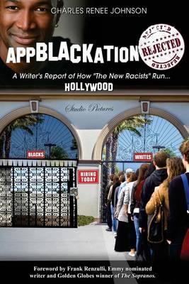 Appblackation Rejected: A Writer's Report of How the New Racists Run Hollywood