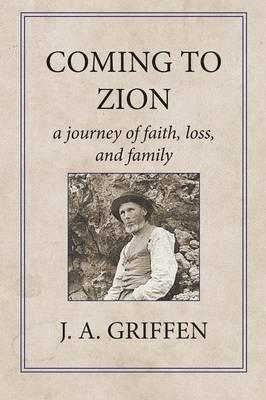 Coming to Zion: A Journey of Faith, Loss, and Family