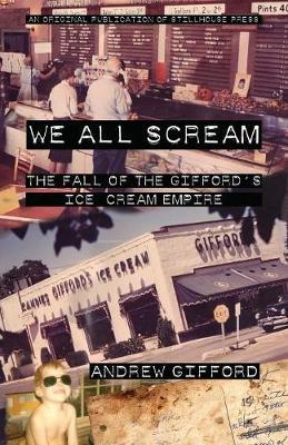 We All Scream: The Fall of the Gifford's Ice Cream Empire