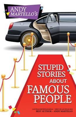 Stupid Stories About Famous People