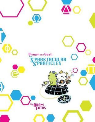 The Sparktacular S'particles: A Dragon and Goat Adventure
