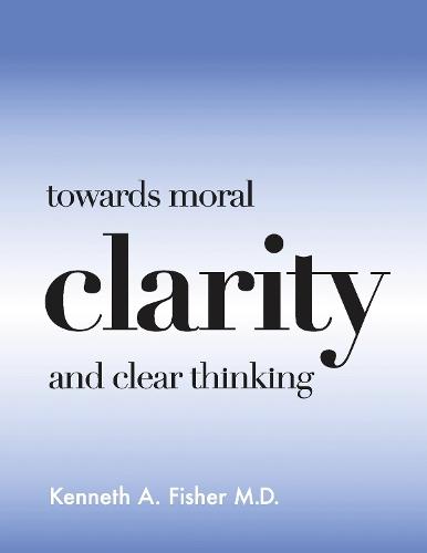Towards Moral Clarity and Clear Thinking