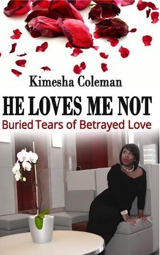 He Loves Me Not: Buried Tears of Betrayed Love