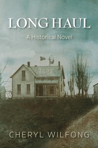 Long Haul: A Historical Novel