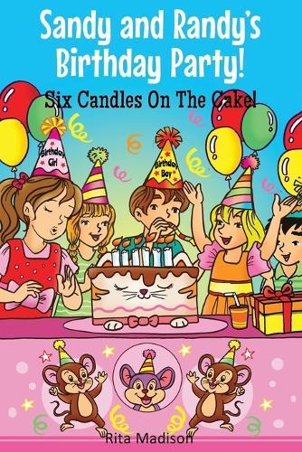 Sandy and Randy's Birthday Party! Six Candles On The Cake!