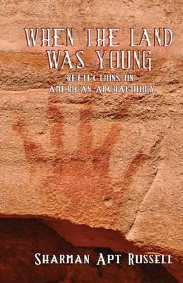 When The Land Was Young: Reflections on American Archaeology
