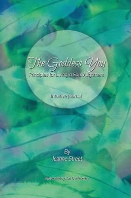 The Goddess You Journal: principles for living in soul alignment
