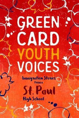 Immigration Stories from a St. Paul High School: Green Card Youth Voices