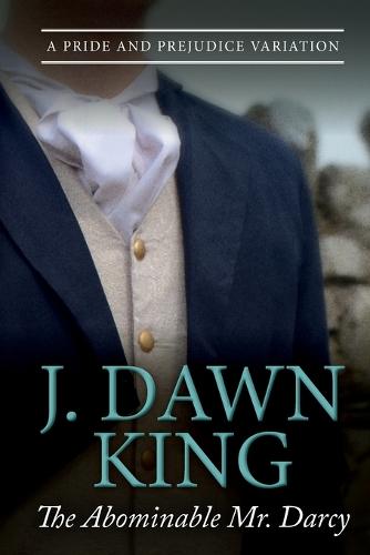 The Abominable Mr. Darcy: A Pride and Prejudice Variation