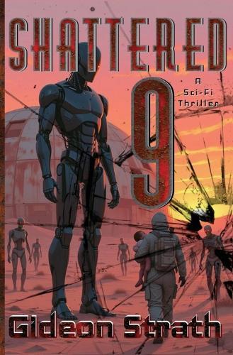 Shattered 9: A Sci-Fi Thriller