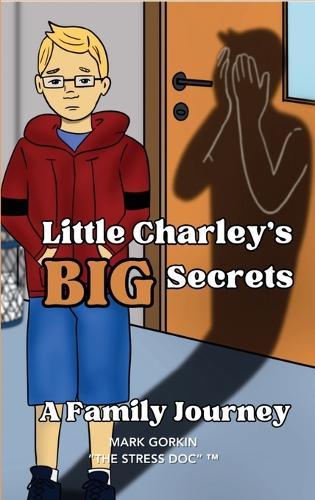 Little Charley's Big Secrets: A Family Journey (Boy's Edition)