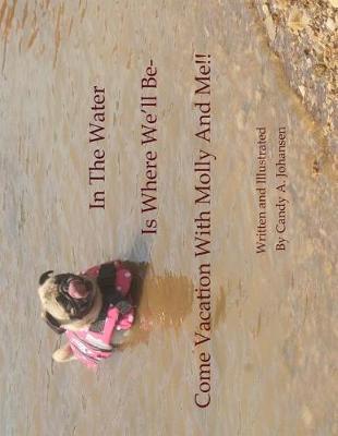 In The Water Is Where We'll Be- Come Vacation With Molly And Me!!