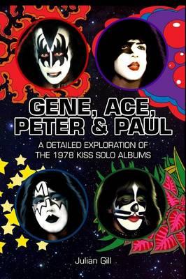 Gene, Ace, Peter & Paul: A Detailed Exploration of the 1978 Kiss Solo Albums