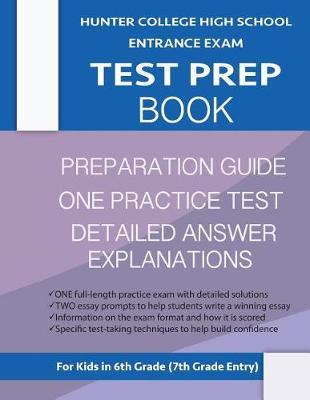 Hunter College High School Entrance Exam Test Prep Book: One Practice Test & Hunter Test Prep Guide: Hunter College Middle School Test Prep; Hchs Admissions Exam; Hunter High School Test Book, High School Entrance Test