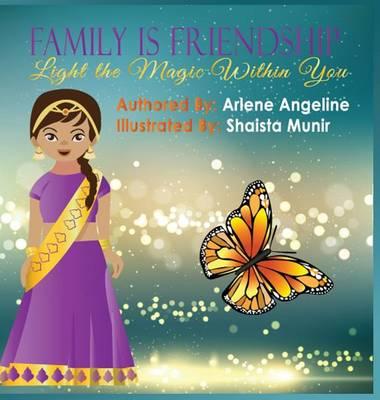 Family is Friendship: Light the Magic Within You