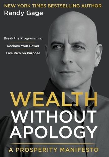 Wealth Without Apology: A Prosperity Manifesto