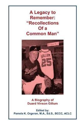 A Legacy to Remember: ""Recollections of a Common Man""