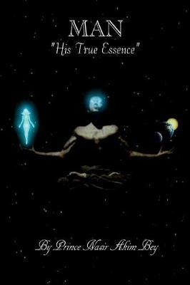 """Man"" His True Essence"