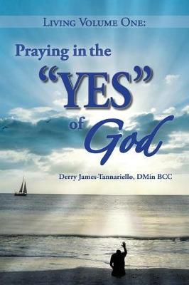 Living Volume One: Praying in the  YES  of God