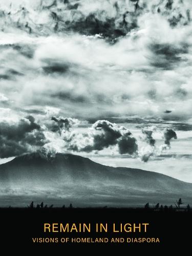 Remain in Light: Visions of Homeland and Diaspora