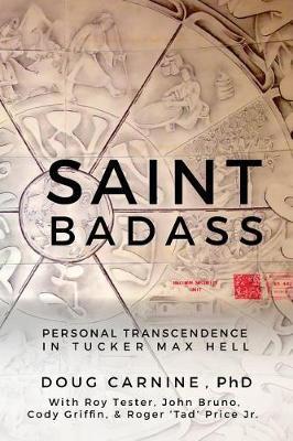 Saint Badass: Personal Transcendence in Tucker Max Hell