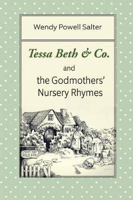 Tessa Beth & Co. and the Godmothers' Nursery Rhymes
