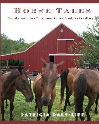 Horse Tales: Teddy and Just'n Come to an Understanding