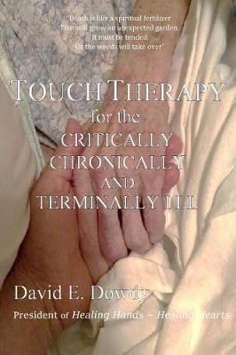 Touch Therapy for the Critically, Chronically and Terminally Ill