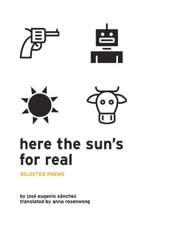 Here the Sun's for Real: Selected Poems