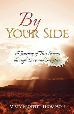 By Your Side: A Journey of Two Sisters Through Love and Sacrifice