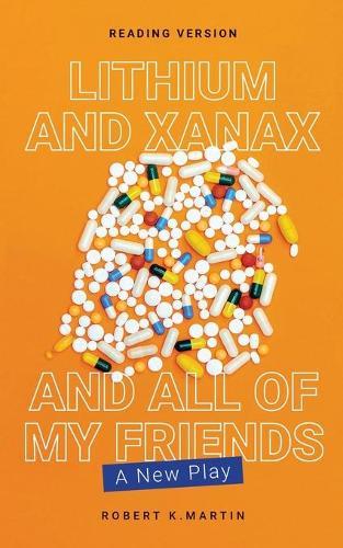 Lithium and Xanax and All of My Friends