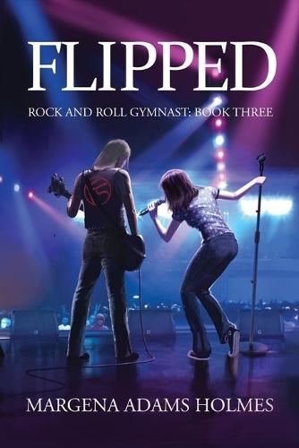 Flipped: Rock and Roll Gymnast Book Three