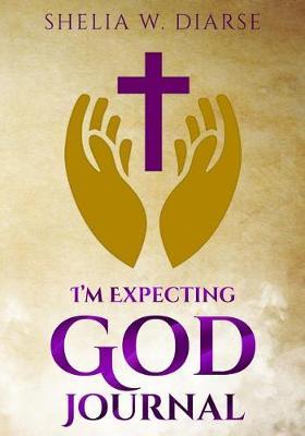 I'm Expecting God Journal