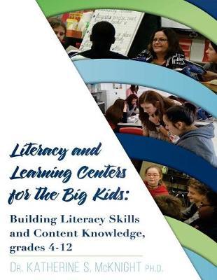 Literacy and Learning Centers for the Big Kids, Grades 4-12
