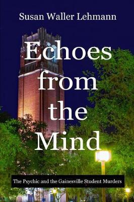 Echoes from the Mind: The Psychics and the Gainesville Student Murders
