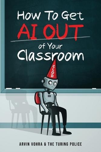 How to Get AI Out of Your Classroom