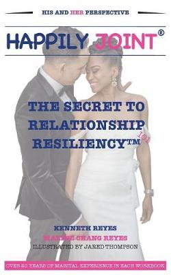Happily Joint(r): The Secret to Relationship Resiliency(r)