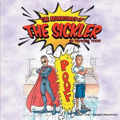 The Adventures Of The Sickler: The Transformation