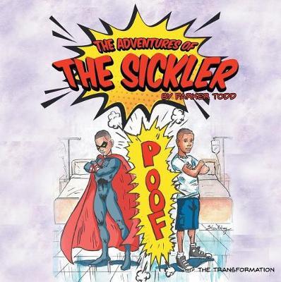 The Adventures Of The Sickler: The Transformation