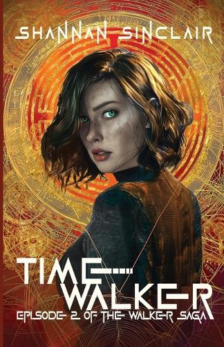 Time Walker: Episode 2 of the Walker Saga