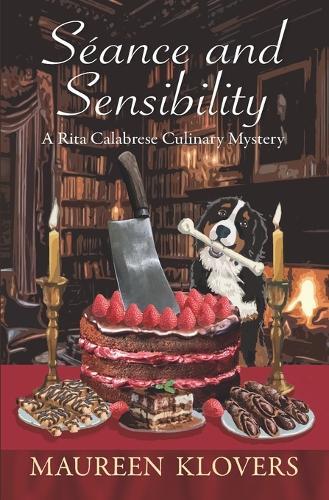 Séance and Sensibility: An Italian-American Culinary Cozy Mystery (Rita Calabrese Culinary Cozy Mysteries Book 7)