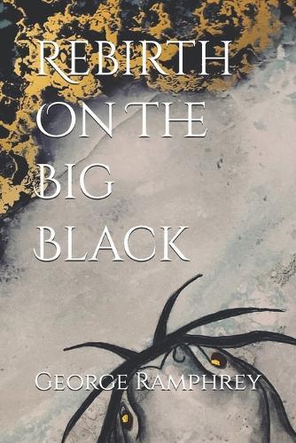 Rebirth On The Big Black
