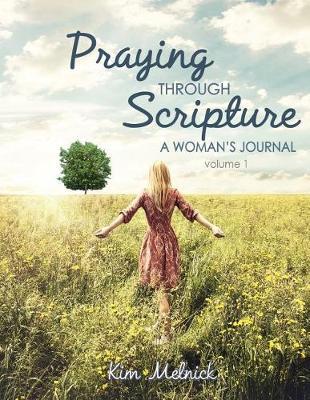 Praying Through Scripture: A Woman's Journal - NIV - Volume 1