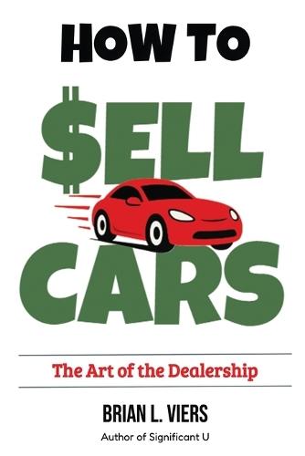 How to Sell Cars: The Art of the Dealership