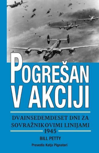 Pogresan v akciji dvainsedemdeset dni za sovraznikovimi linijami 1945
