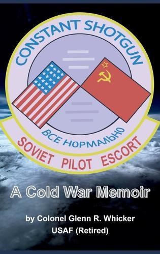 Constant Shotgun: A Cold War Memoir
