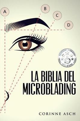 La Biblia del Microblading: Profundiza En Tu Conocimiento del Tatuaje de Cejas Llamado Microblading