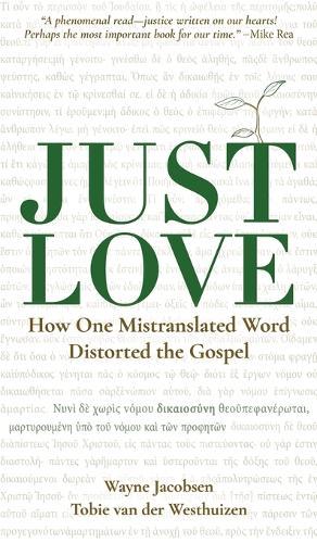 Just Love: How One Mistranslation Distorted the Gospel