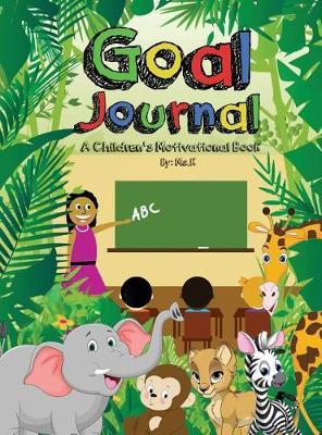 Goal Journal: A Children's Motivational Book