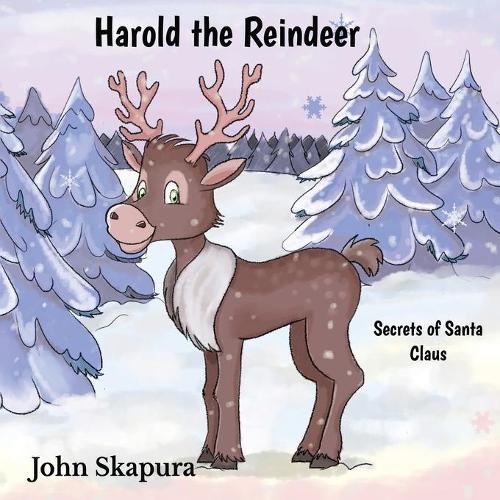 Harold the Reindeer: Secrets of Santa Claus